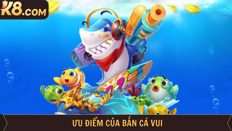 Lý do vì sao săn cá vui lại được ưa chuộng đến vậy?